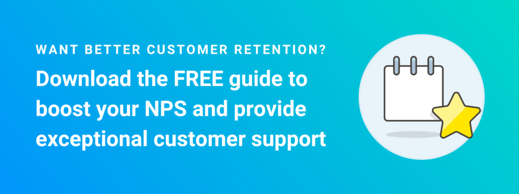 Blue banner image with an icon of a notepad with a star in front of it. The banner reads: want better customer retention? download the free guide to boost your NPS and provide exceptional customer support.