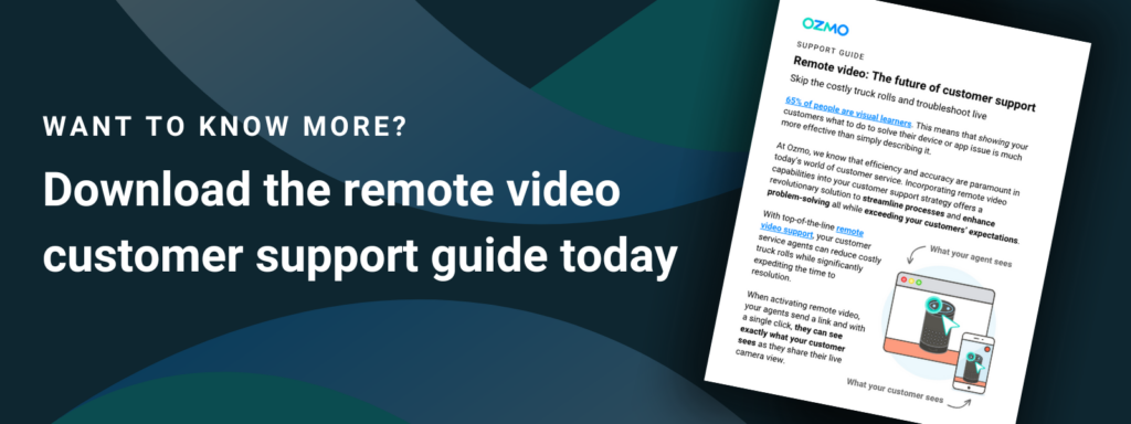 Want to know more? Download the remote video customer support guide today.