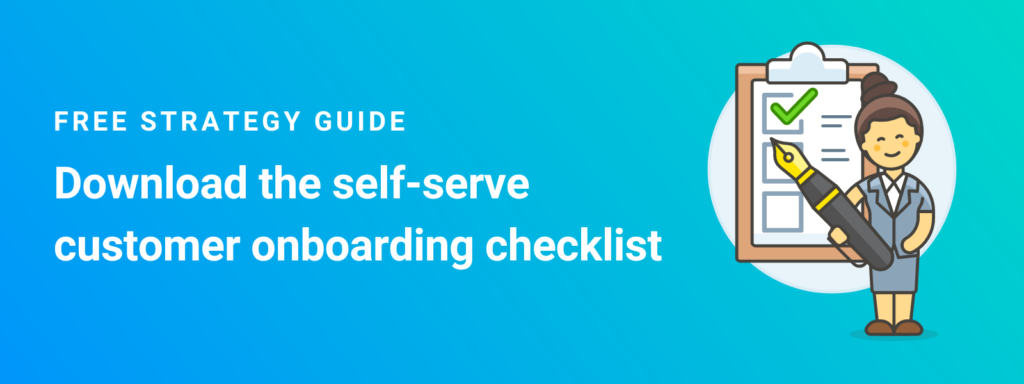 Banner that reads "Free strategy guide". Download the self-serve customer onboarding checklist. There is an icon of a cartoon woman with a checklist next to her. 